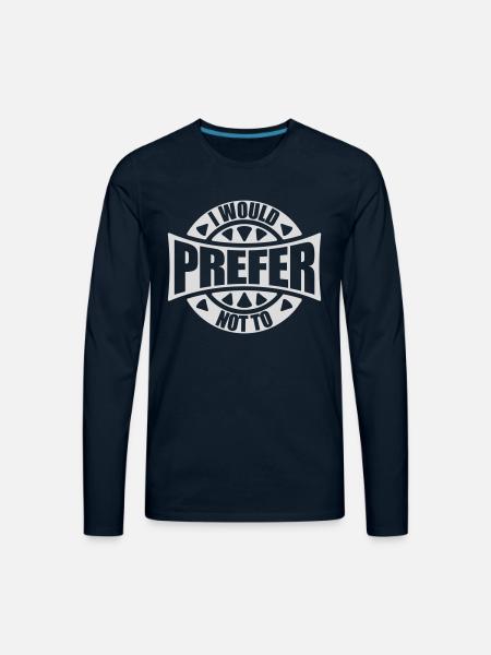 I prefer not to - Men's Premium Long Sleeve T-Shirt - deep navy