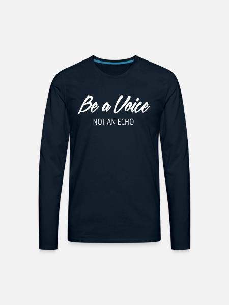 Be A Voice Quote - Men's Premium Long Sleeve T-Shirt - deep navy