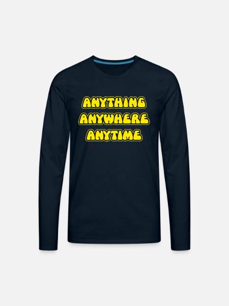 The Goodies Anything Anywhere Anytime - Men's Premium Long Sleeve T-Shirt - deep navy