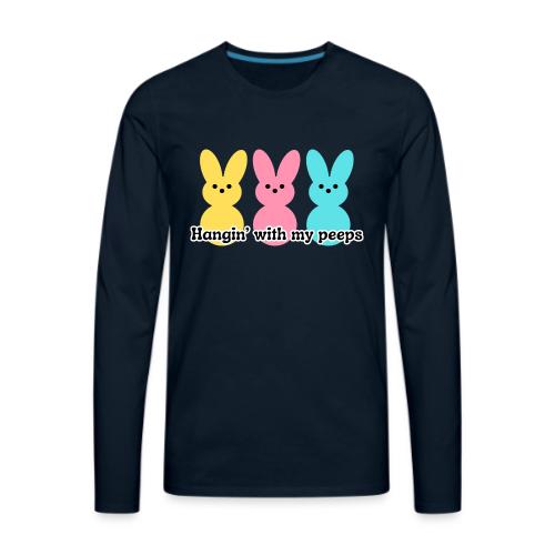Hangin' with my peeps - Men's Premium Long Sleeve T-Shirt