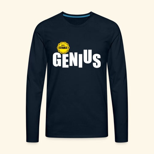100% stable genius - Men's Premium Long Sleeve T-Shirt