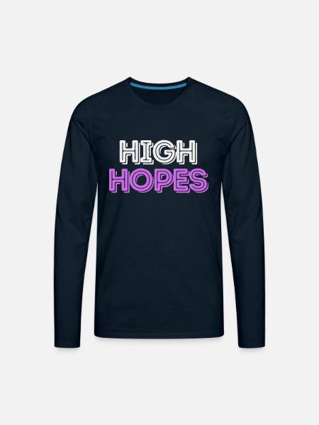 High Hopes - Men's Premium Long Sleeve T-Shirt - deep navy