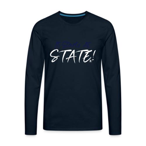 It Starts At STATE! -Navy & White Script - Men's Premium Long Sleeve T-Shirt