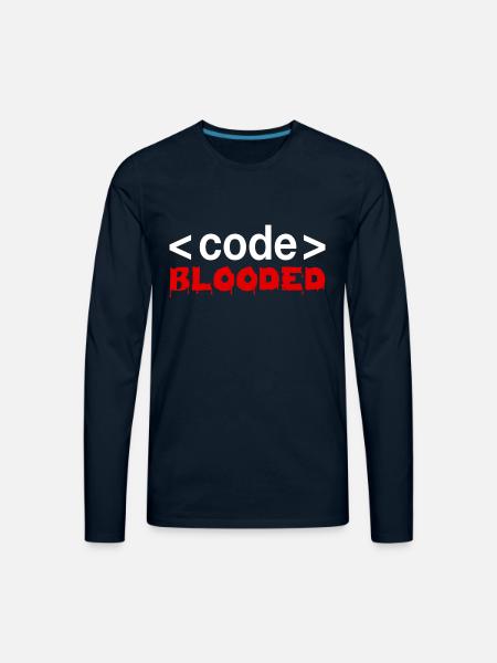 Code Blooded Funny Programming Computer - Men's Premium Long Sleeve T-Shirt - deep navy