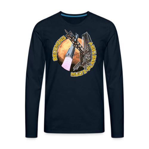 Becoming Multiplanetary Original Tony Bela Design! - Men's Premium Long Sleeve T-Shirt