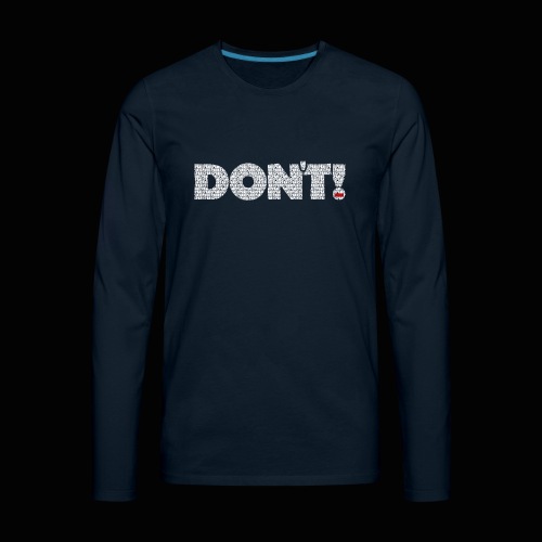 DON'T Panic - Men's Premium Long Sleeve T-Shirt