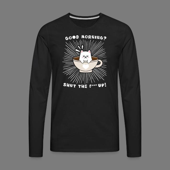 Good morning - funny saying for morning sleepshirt