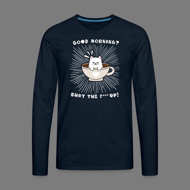 Good morning - funny saying for morning sleepshirt