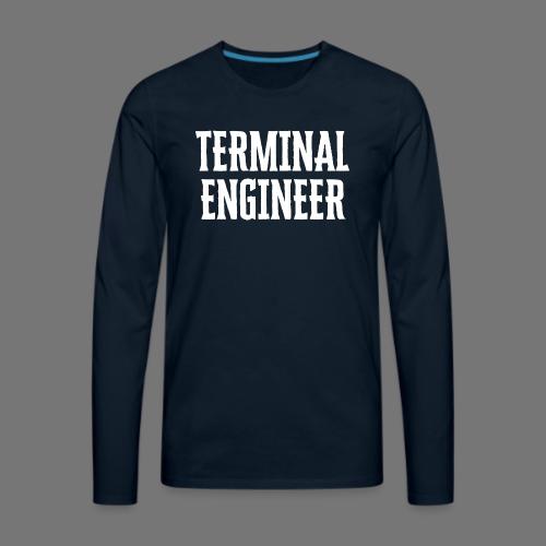 Terminal Engineer - Men's Premium Long Sleeve T-Shirt
