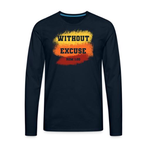Without Excuse - Romans 1:20 - Men's Premium Long Sleeve T-Shirt