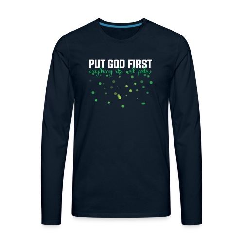 Put God First Bible Shirt - Men's Premium Long Sleeve T-Shirt
