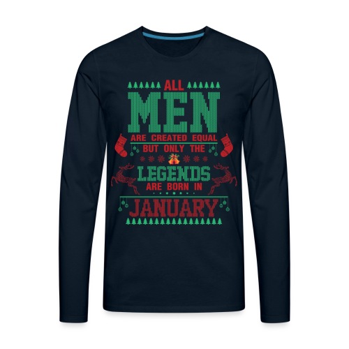 Legends Are Born In January Ugly Christmas - Men's Premium Long Sleeve T-Shirt