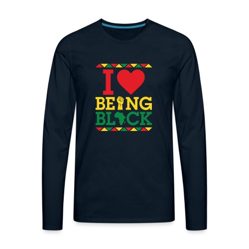 I LOVE BEING BLACK - Men's Premium Long Sleeve T-Shirt