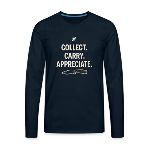 Collect Carry Appreciate Knife: Everyday Carry EDC - Men's Premium Long Sleeve T-Shirt