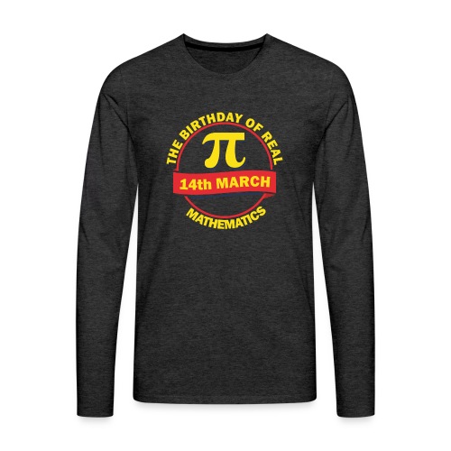 The Birthday of Real Mathematics - Men's Premium Long Sleeve T-Shirt