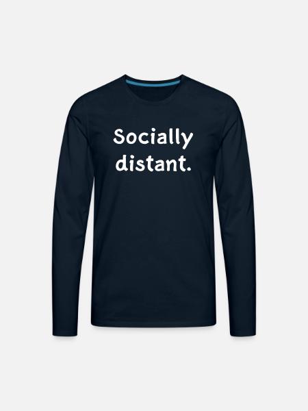 Socially distant - Men's Premium Long Sleeve T-Shirt - deep navy