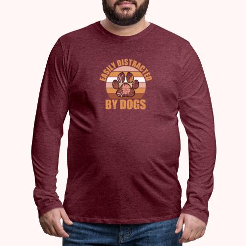 Easily Distracted By Dogs - Men's Premium Long Sleeve T-Shirt