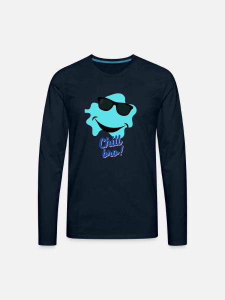 CHILL BRO! - Men's Premium Long Sleeve T-Shirt - deep navy