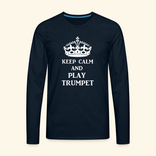 keep calm play trumpet wh - Men's Premium Long Sleeve T-Shirt