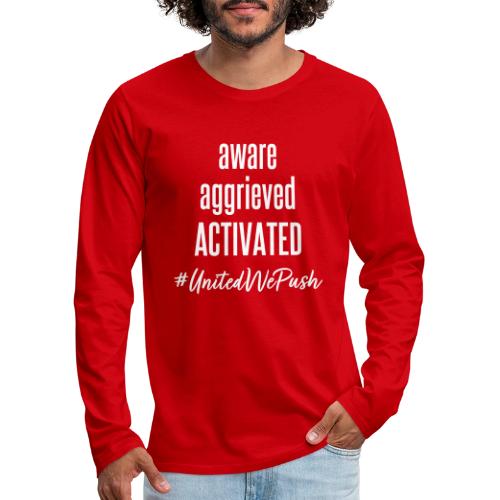 Aware Aggrieved ACTIVATED - Men's Premium Long Sleeve T-Shirt