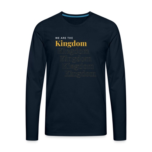 We are the Kingdom - Men's Premium Long Sleeve T-Shirt