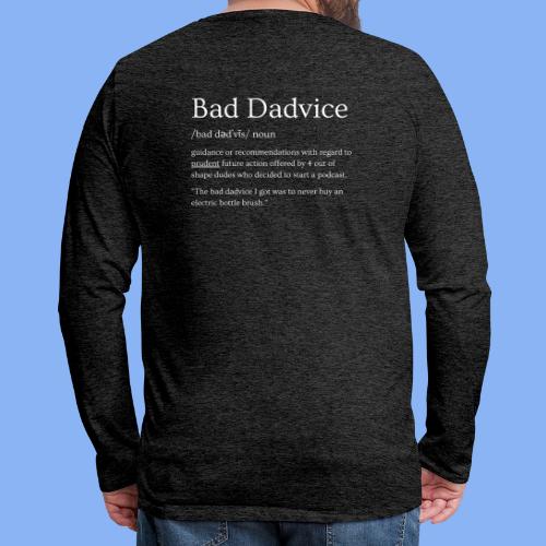 Bad Dadvice Definition - Men's Premium Long Sleeve T-Shirt