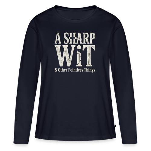 A Sharp Wit & Other Pointless Things - Knife Pun - Women's Premium Slim Fit Long Sleeve T-Shirt