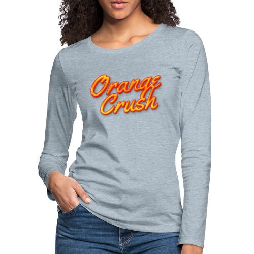 Orange Crush - Women's Premium Slim Fit Long Sleeve T-Shirt