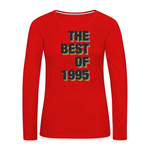 The Best Of 1995 - Women's Premium Slim Fit Long Sleeve T-Shirt