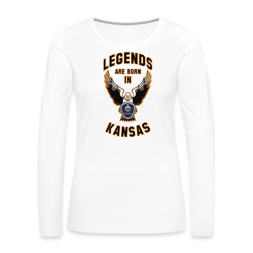 Legends are born in Kansas - Women's Premium Slim Fit Long Sleeve T-Shirt