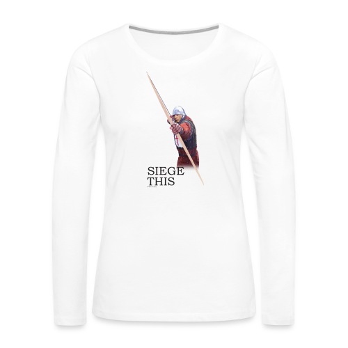Siege This Mens standard T - Women's Premium Slim Fit Long Sleeve T-Shirt
