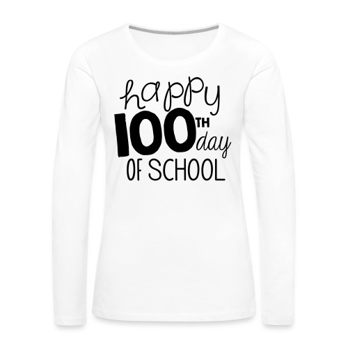 Happy 100th Day of School Chalk Teacher T-Shirt - Women's Premium Slim Fit Long Sleeve T-Shirt