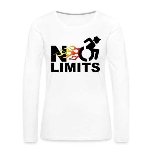 There are no limits when you're in a wheelchair - Women's Premium Slim Fit Long Sleeve T-Shirt