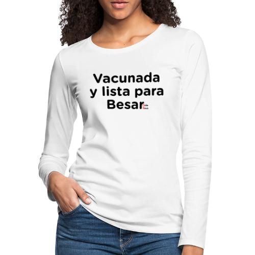Vacunada y lista para Besar - Women's Premium Slim Fit Long Sleeve T-Shirt