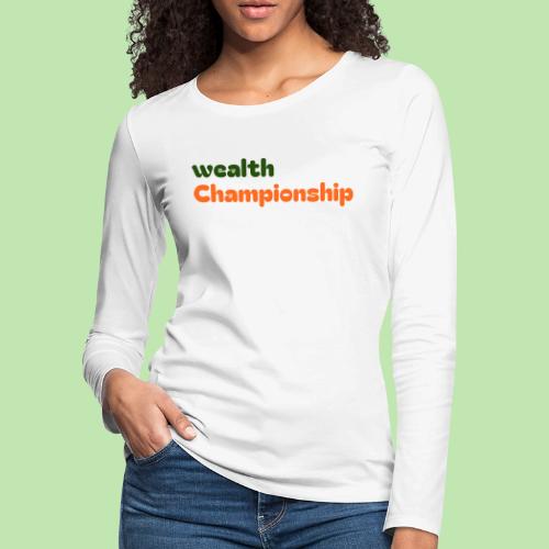Wealth Championship - Women's Premium Slim Fit Long Sleeve T-Shirt