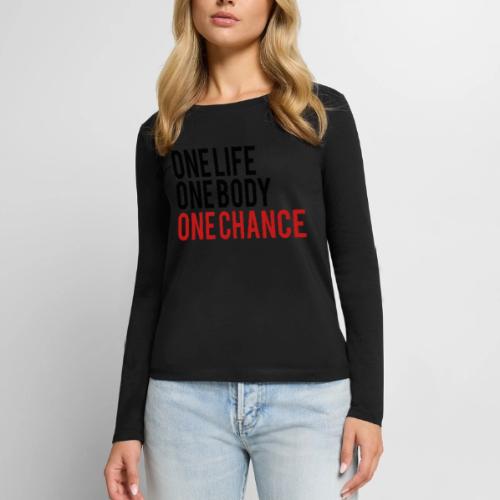 One Life One Body One Chance - Women's Premium Slim Fit Long Sleeve T-Shirt
