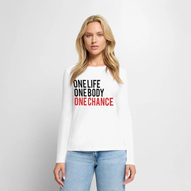 One Life One Body One Chance