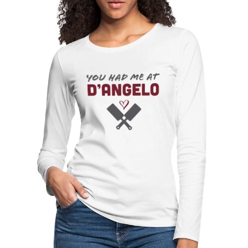 You Had Me at D'Angelo - Women's Premium Slim Fit Long Sleeve T-Shirt
