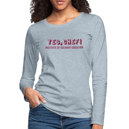 Yes, Chef! - Women's Premium Slim Fit Long Sleeve T-Shirt