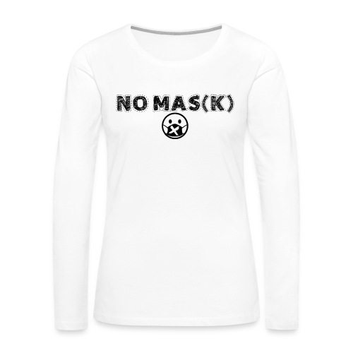 NO MAS(K) - Women's Premium Slim Fit Long Sleeve T-Shirt