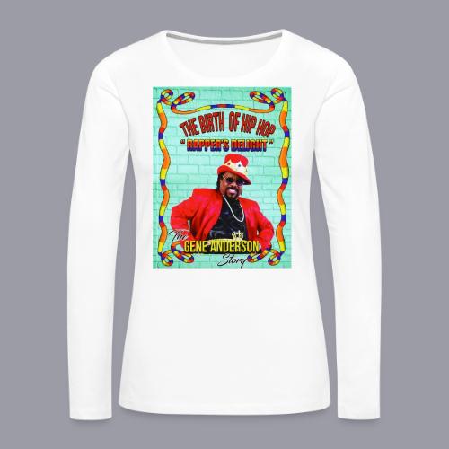 THE BIRTH OF HIP HOP RAPPER'S DELIGHT - Women's Premium Slim Fit Long Sleeve T-Shirt