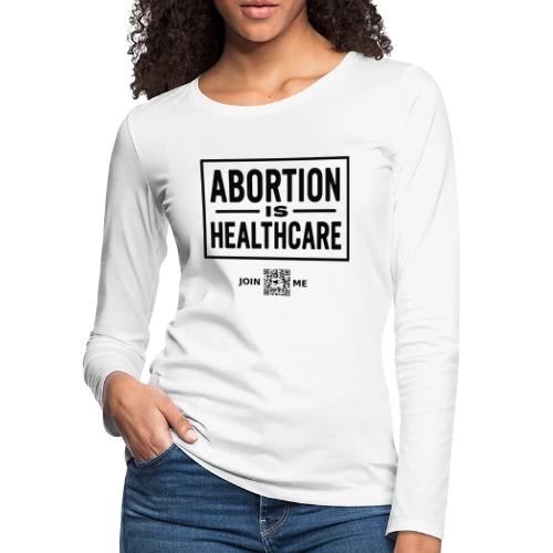 Abortion (black, front-facing) - Women's Premium Slim Fit Long Sleeve T-Shirt
