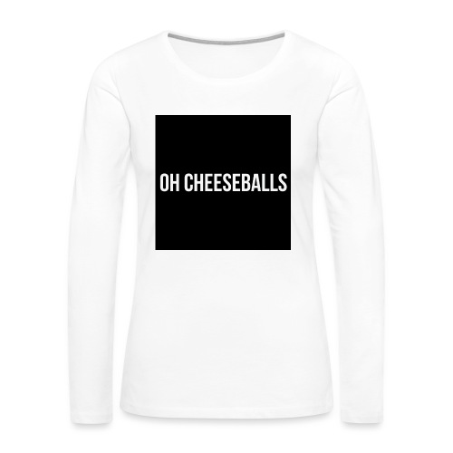 Oh Cheeseballs - Women's Premium Slim Fit Long Sleeve T-Shirt