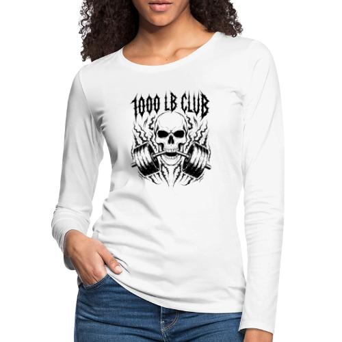 1000 LB Club Skull Barbell Powerlif - Women's Premium Slim Fit Long Sleeve T-Shirt