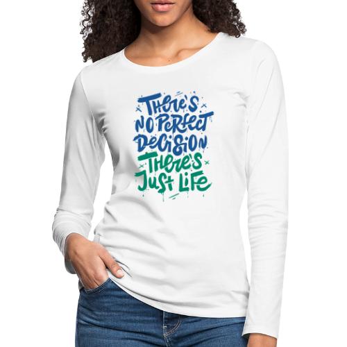 perfect life decision - Women's Premium Slim Fit Long Sleeve T-Shirt