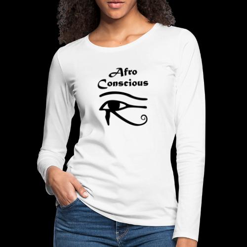Afro-Conscious Eye Blk - Women's Premium Slim Fit Long Sleeve T-Shirt