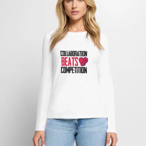 COLLABORATION BEATS COMPETITION - Women's Premium Slim Fit Long Sleeve T-Shirt