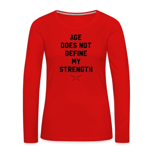 age strength black - Women's Premium Slim Fit Long Sleeve T-Shirt