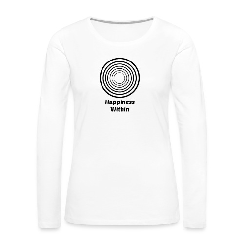 Happiness Within - Women's Premium Slim Fit Long Sleeve T-Shirt