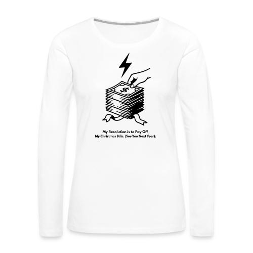 Christmas Bills T-Shirt - Women's Premium Slim Fit Long Sleeve T-Shirt
